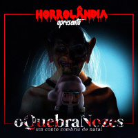 O Quebra-Nozes | Conto Sombrio de Natal | Horrolândia