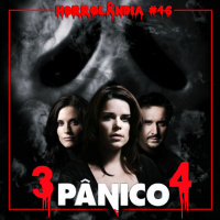 Horrolândia 46 | Pânico 3 e 4