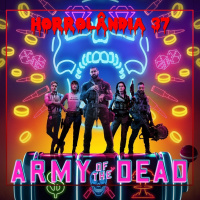 Horrolândia 37 | Army of the Dead: Invasão em Las Vegas