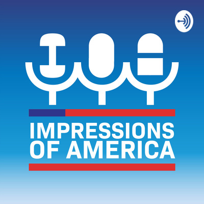 Impressions Of America: History Podcast