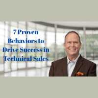 7 Proven Behaviors to Drive Success in Technical Sales