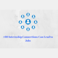 #80 Internship Connections Can Lead to Jobs