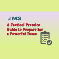 #163 A Tactical Presales Guide to Prepare for a Powerful Demo