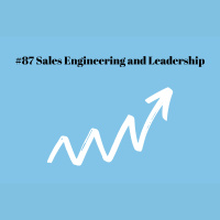 #87 Sales Engineering and Leadership