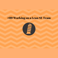 #89 Working on a Lean Sales Engineering Team