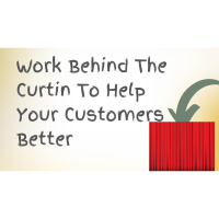 Work Behind The Curtin To Help Your Customers Better