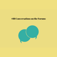 #88 Conversations on the Forums