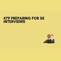#79 Preparing for SE Interviews