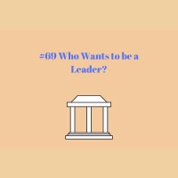 #69 Who Wants to be a Leader