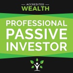Professional Passive Investor / Investing  Wealth - Become The 1%