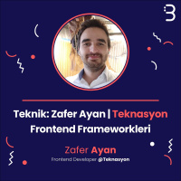 Teknik: Zafer Ayan | Teknasyon - Frontend Frameworkleri