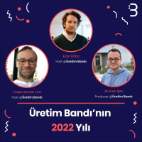 Üretim Bandı’nın 2022 Yılı