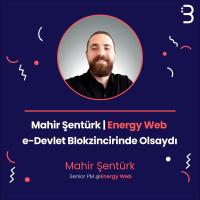 Mahir Şentürk | Energy Web - e-Devlet Blokzincirinde Olsaydı