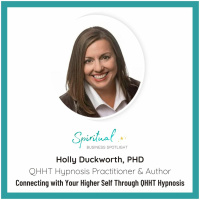 Speaking Directly To Your Higher Self With QHHT - An Interview With Holly Duckworth, PhD