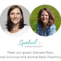 Spiritual Business Spotlight Interviews Daniela Rosu Animal Intuitive And Animal Reik Practitioner