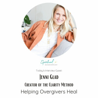 Helping Overgivers (in business) Heal With Jenni Glad