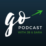 Go Podcast With Jb And Sara