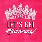Lets Get Sickening