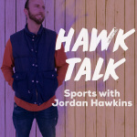 Hawk Talk Sports With Jordan Hawkins