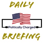 Politically Charged Daily Briefing