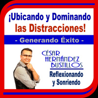 UBICANDO Y DOMINANDO LAS DISTRACCIONES. www.cesarhernandezbustillos.com
