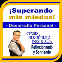 Superando mis miedos. www.cesarhernandezbustillos.com