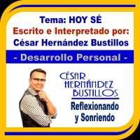 Tema: HOY SÉ - Escrito e Interpretado por: César Hernández Bustillos