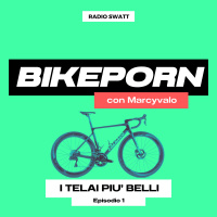 Bikeporn Episodio 1 - I telai più belli