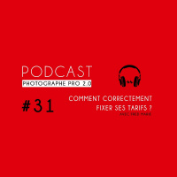 #31 - Comment fixer ses tarifs quand on est photographe ?
