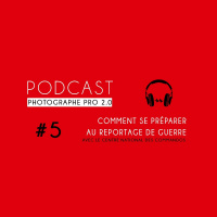 #5 - Comment se préparer au reportage de guerre ?