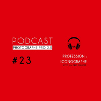 #23 - Valérie Philippe : Profession Iconographe