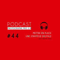 #44 - Jérôme Vivies : Mettre en place une stratégie digitale