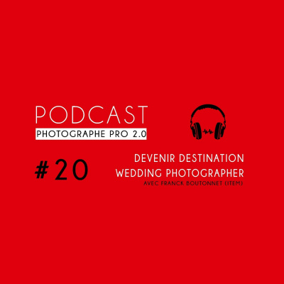 Podcast Photographe Pro 2.0