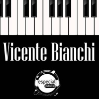 Grandes compositores chilenos: Vicente Bianchi