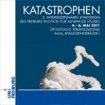Katastrophen: 2. Interdisziplinäres Frias-symposion