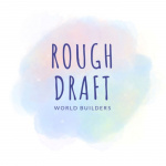 Rough Draft: The World Building Podcast