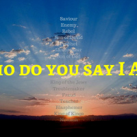 Who Do You Say I Am? (Easter Sunday)