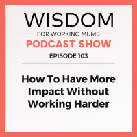 How To Have More Impact Without Working Harder