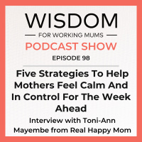 Five Strategies To Help Mothers Feel Calm And In Control For The Week Ahead