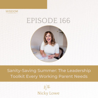 Sanity-Saving Summer: The Leadership Toolkit Every Working Parent Needs