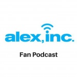 Alex, Inc. | Unofficial Fan Podcast