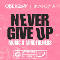 Never Give Up (w/ Matoma)