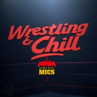 Wrestling amp Chill