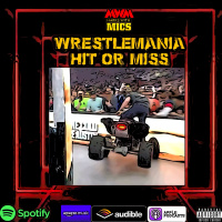 Wrestlemania : Hit or Miss