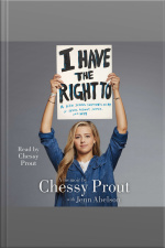I Have The Right To: A High School Survivors Story Of Sexual Assault, Justice, And Hope