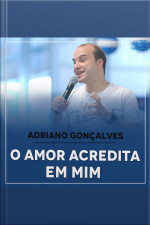 O amor acredita em mim
