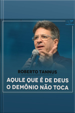 Aquele que é de Deus o demônio não toca