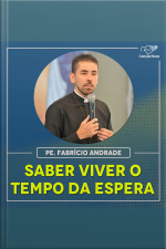 Saber viver o tempo da espera