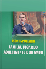 Família, lugar do acolhimento e do amor