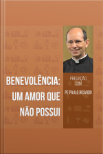 Benevolência: Um amor que não possui